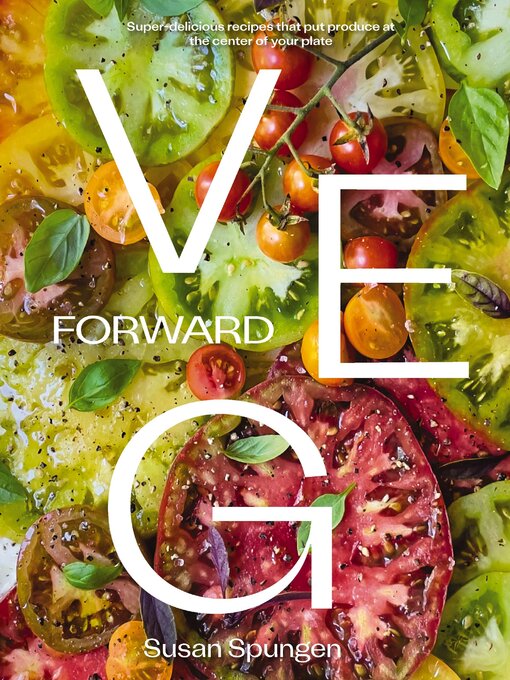 Title details for Veg Forward by Susan Spungen - Available